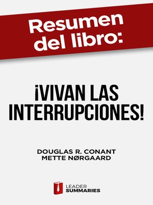 cover image of Resumen del libro "¡Vivan las interrupciones!" de Douglas R. Conant